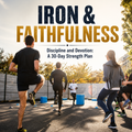A Bible-Based 30 day training devotional IRON & FAITHFULNESS
